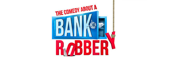 THE COMEDY ABOUT A BANK ROBBERY