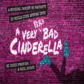 A VERY VERY BAD CINDERELLA tickets