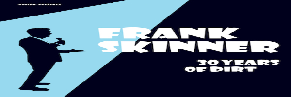 FRANK SKINNER 30 YEARS OF DIRT