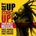 GET UP, STAND UP! The Bob Marley Musical