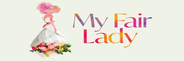 MY FAIR LADY