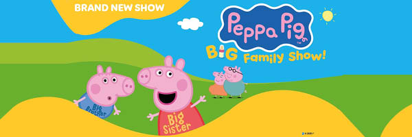 PEPPA PIG'S BIG FAMILY SHOW