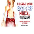 THE GREAT BRITISH BAKE OFF MUSICAL tickets